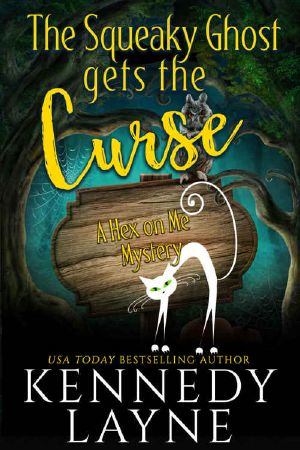 [A Hex on Me Mystery 03] • The Squeaky Ghost Gets the Curse